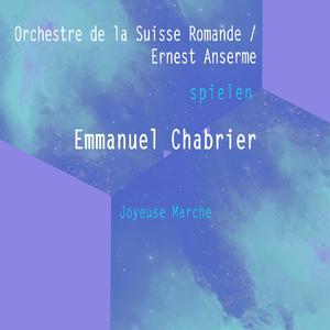 Orchestre de la Suisse Romande / Ernest Ansermet spielen: Emmanuel Chabrier: Joyeuse Marche