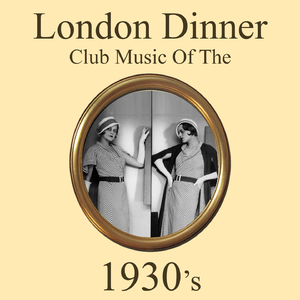 London Dinner Club Music of the 1930's Medley: Highway to Heaven / Them There Eyes / Day By Day / Blue Lagoon / Won't You Stay for Tea / Whistling In The Dark / Who Walks In / I Don't Know Why / After Tonight We Say Goodbye / Dancing in a Dream / Summer