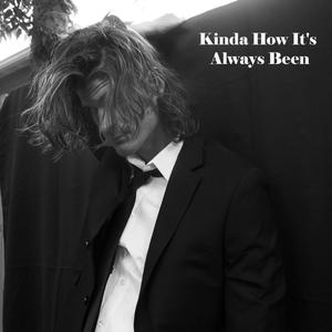 Kinda How It's Always Been