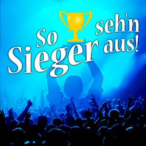 So seh'n Sieger aus (Schalalalala) (Stadion Version)