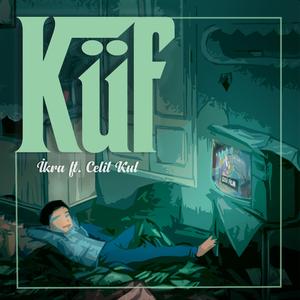 Küf (feat. Celil Kul)