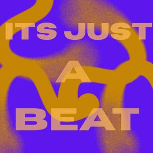 It's just a beat