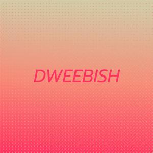 Dweebish