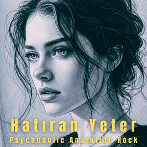 Hatıran Yeter (Psychedelic Anatolian Rock)
