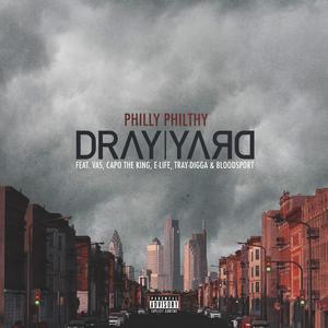 Philly Philthy (feat. VAS, Capo The King, Eternal Life, Tray Digga & Bloodsport)