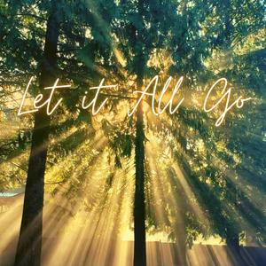 Let It All Go
