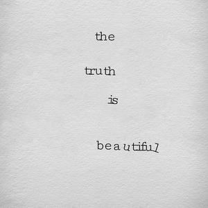 The Truth Is Beautiful
