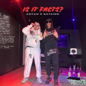 Is it facts? (feat. Kay9ine)