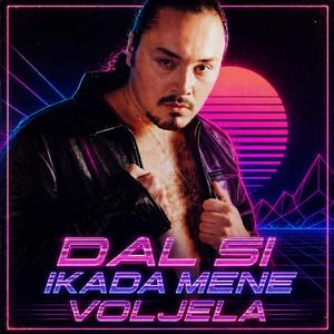 Dal si ikada mene voljela