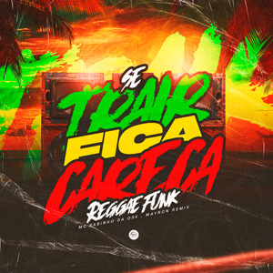 Se Trair Fica Careca (Reggae Funk)