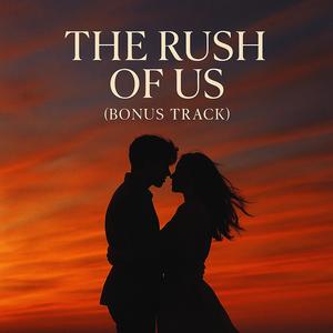 The Rush of Us (Special Version)