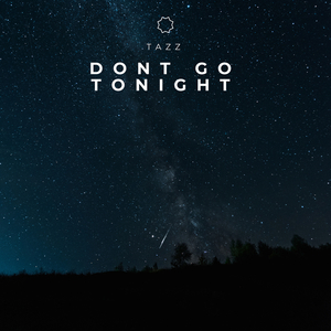 Dont Go Tonight