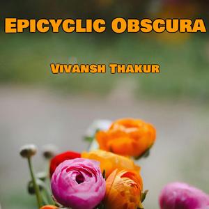 Epicyclic Obscura