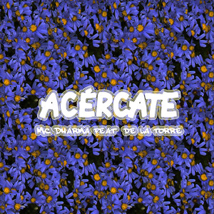 Acércate