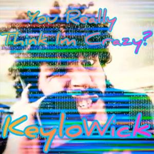 You Really Think I'm Crazy?