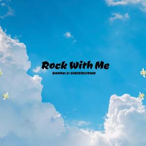 Rock With Me (feat. SincerlyDior)