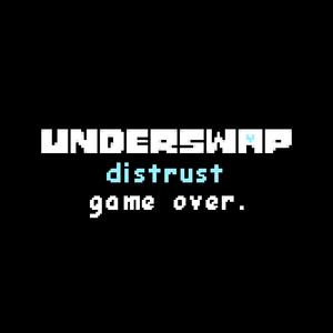 UNDERSWAP Distrust: GAME OVER