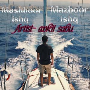 Mashhoor Ishq Mazboor Ishq