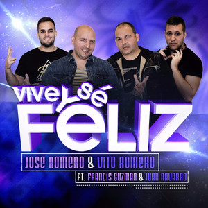 Vive Y Sé Feliz (feat. Francis Gúzman, Juan Navarro)