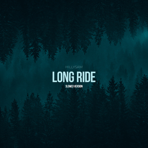 LONG RIDE (SLOWED VERSION)