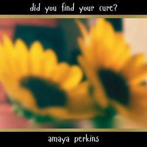 did you find your cure?