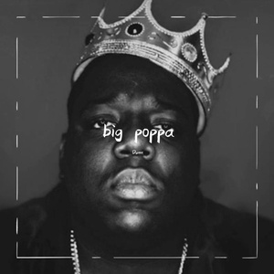 big poppa（翻自 The-N）