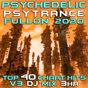 Yag (Psychedelic Psy Trance Fullon 2020 DJ Mixed)