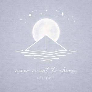 never meant to choose