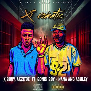 XI ROMATIC (feat. Gondi Boy, X Bouy, Akzitoe & Nana&Ashley)