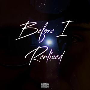 Before I Realized (feat. Delayy)