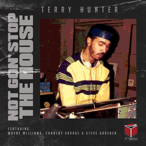 Not Gon' Stop The House (Terry Hunter Afro Remix)