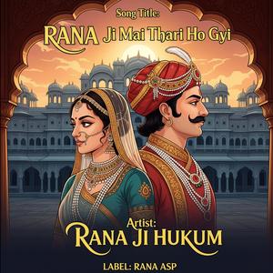 RANA Ji Mai Thari Ho Gyi