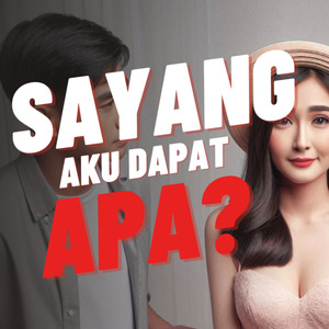 Sayang aku dapat apa