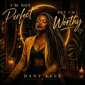 I’m Not Perfect But I’m Worthy (Neo Soul Version)