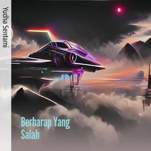Berharap Yang Salah