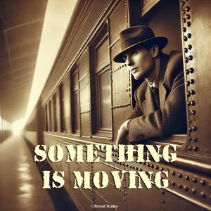 Something Is Moving