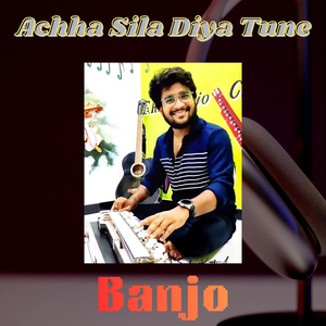 Achha Sila Diya Tune (Banjo)