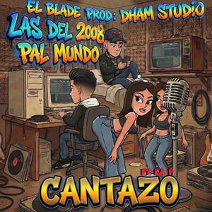 Cantazo (feat. El Blade Hey Hey, Dham Studio & La F)