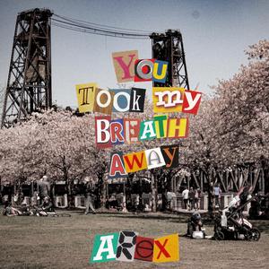 You Took My Breath Away