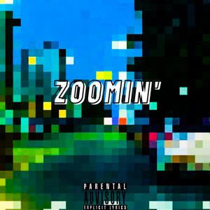 Zoomin'