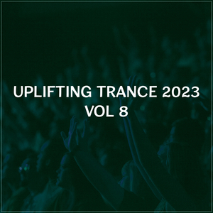 Uplifting Trance 2023, Vol. 8 (Emotional Piano Trance Mix 2023)