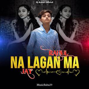RAHUL NA LAGAN MA JAY