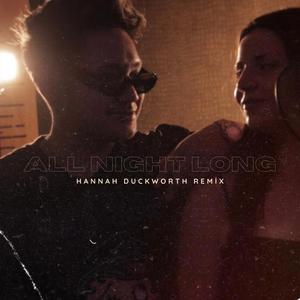 All Night Long (Hannah Duckworth Remix)