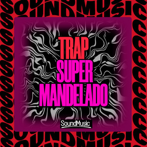 TRAP SUPER MANDELADO