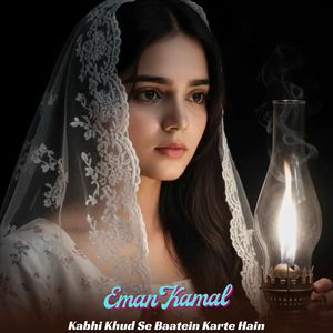 Kabhi Khud Se Baatein Karte Hain