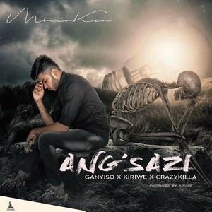 Ang'sazi (feat. KrazyKilla, Kiriwe & Ganyiso)
