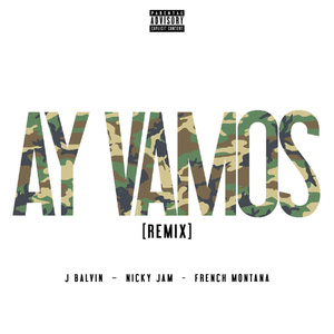 Ay Vamos (feat. Nicky Jam & French Montana) [Remix]