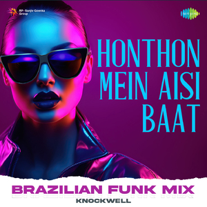 Honthon Mein Aisi Baat - Brazilian Funk Mix