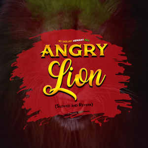 Angry Lion (Slowed and Reverb)