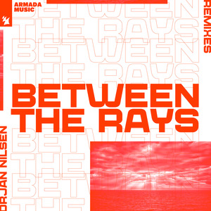 Between The Rays (Orjan Nilsen presents DJ Governor Extended Remix)